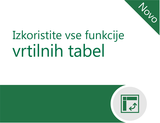 Izkoristite vse funkcije vrtilnih tabel Izkoristite vse funkcije vrtilnih tabel