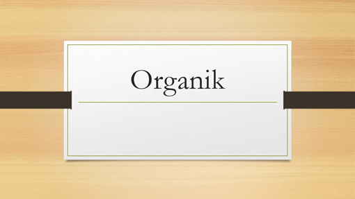 Organik Organik