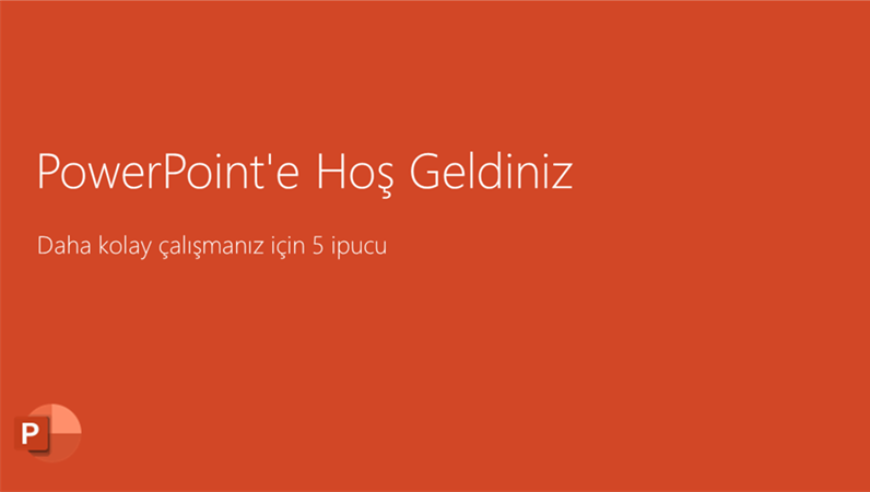 PowerPoint 2016'ya Hoş Geldiniz PowerPoint 2016'ya Hoş Geldiniz