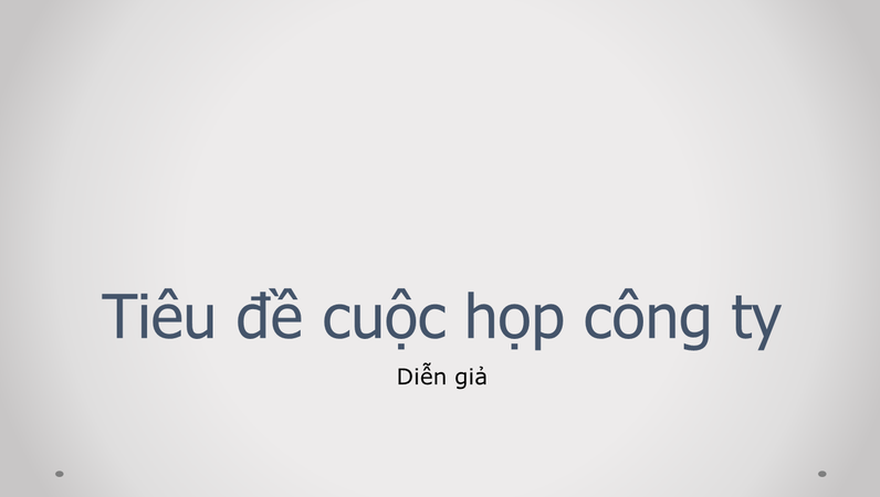 Bản trình bày cuộc họp công ty Bản trình bày cuộc họp công ty