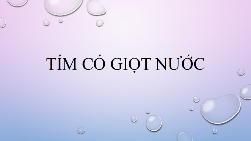 Tím có Giọt nước Tím có Giọt nước
