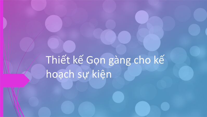Thiết kế Gọn gàng cho kế hoạch sự kiện Thiết kế Gọn gàng cho kế hoạch sự kiện