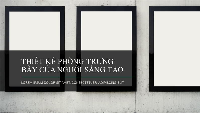 Thiết kế Phòng trưng bày của người sáng tạo Thiết kế Phòng trưng bày của người sáng tạo